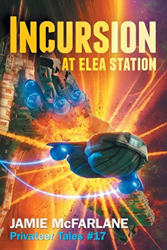Book cover for "Incursion at Elea Station" by Jamie McFarlane