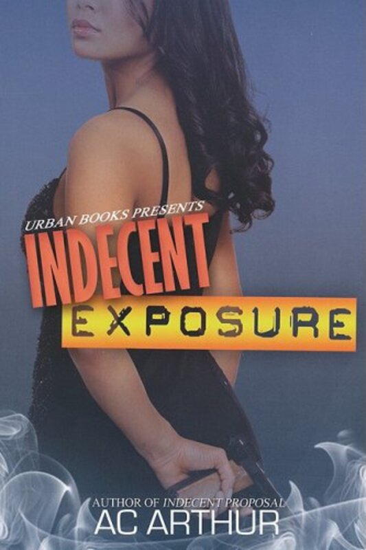 Book cover for "Indecent Exposure" by AC Arthur