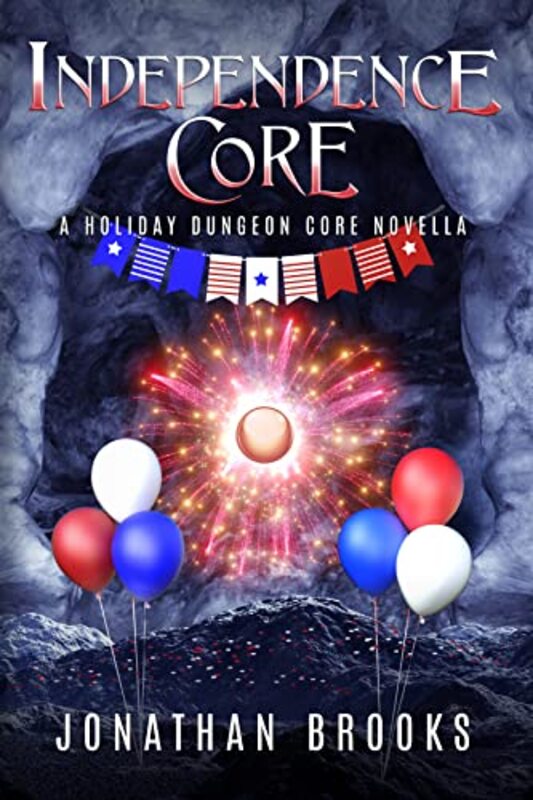 Book cover for "Independence Core" by Jonathan Brooks