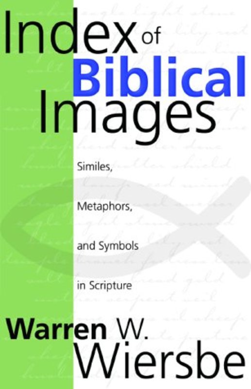 Book cover for "Index of Biblical Images: The Similes, Metaphors, and Symbols in Scripture" by Warren W Wiersbe