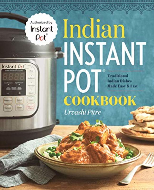 Book cover for "Indian Instant Pot® Cookbook" by Urvashi Pitre