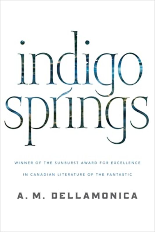 Book cover for "Indigo Springs" by AM Dellamonica