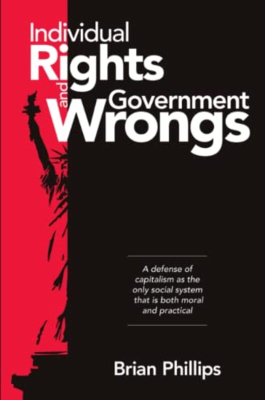 Book cover for "Individual Rights and Government Wrongs" by Brian Phillips