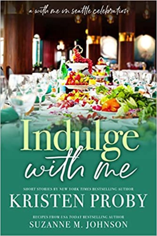 Book cover for "Indulge With Me" by Kristen Proby