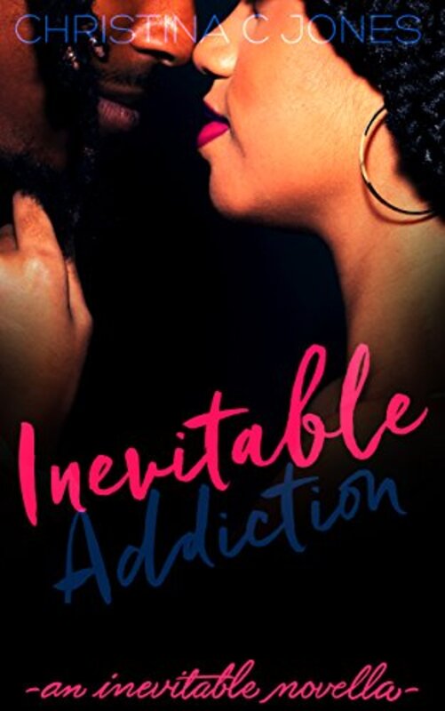 Book cover for "Inevitable Addiction" by Christina C Jones
