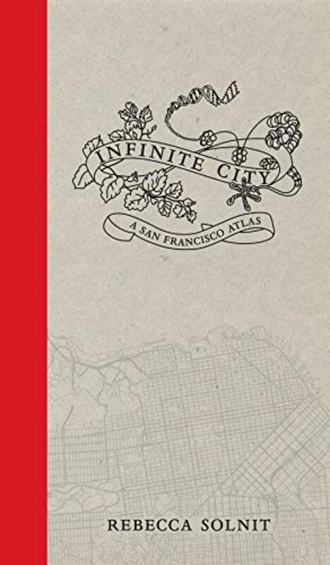 Book cover for "Infinite City: A San Francisco Atlas" by Rebecca Solnit