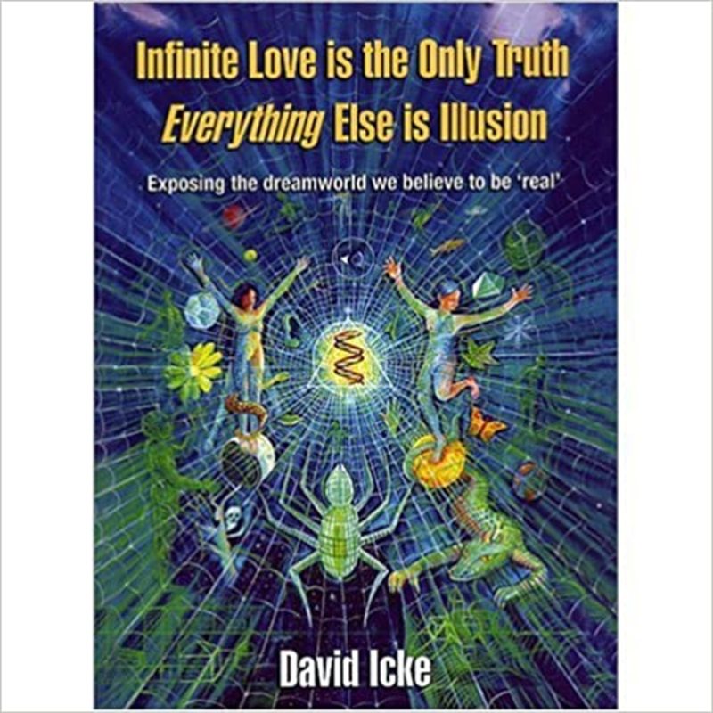 Book cover for "Infinite Love is the Only Truth" by David Icke