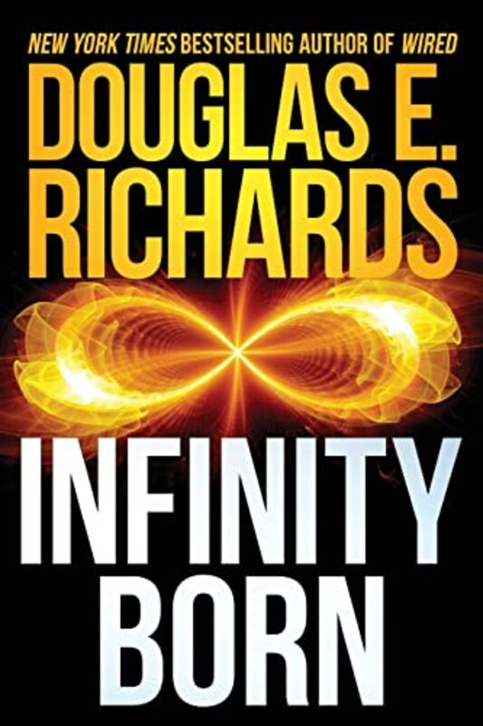 Book cover for "Infinity Born" by Douglas E Richards