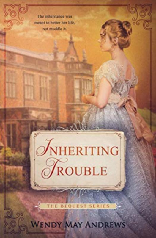 Book cover for "Inheriting Trouble" by Wendy May Andrews