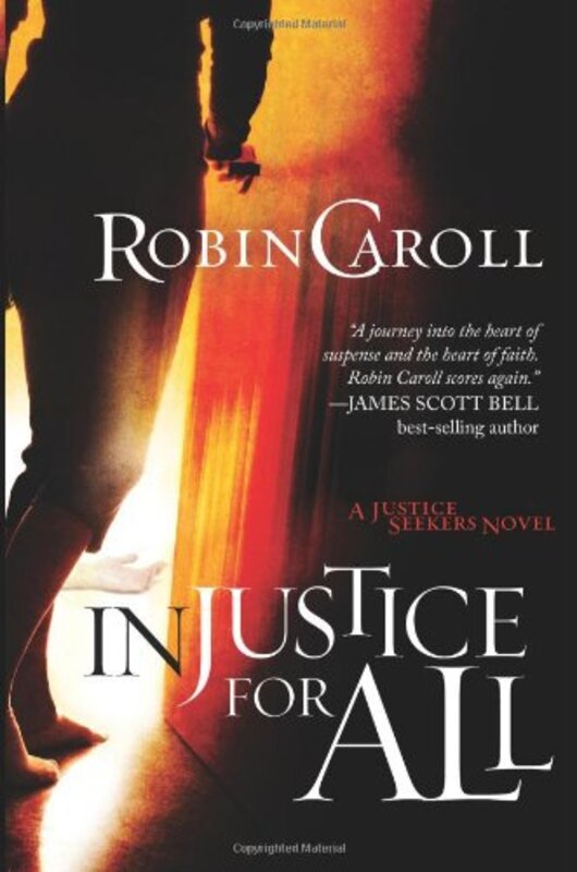 Book cover for "Injustice For All" by Robin Caroll