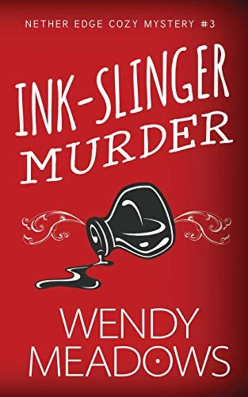 Book cover for "Ink-Slinger Murder" by Wendy Meadows