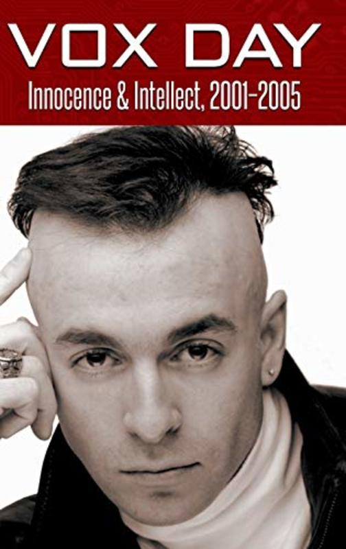 Book cover for "Innocence and Intellect, 2001-2005" by Vox Day