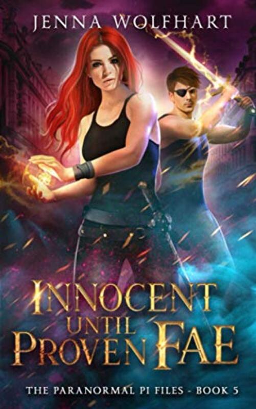 Book cover for "Innocent Until Proven Fae" by Jenna Wolfhart