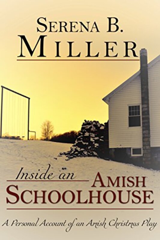 Book cover for "Inside an Amish Schoolhouse" by Serena B Miller