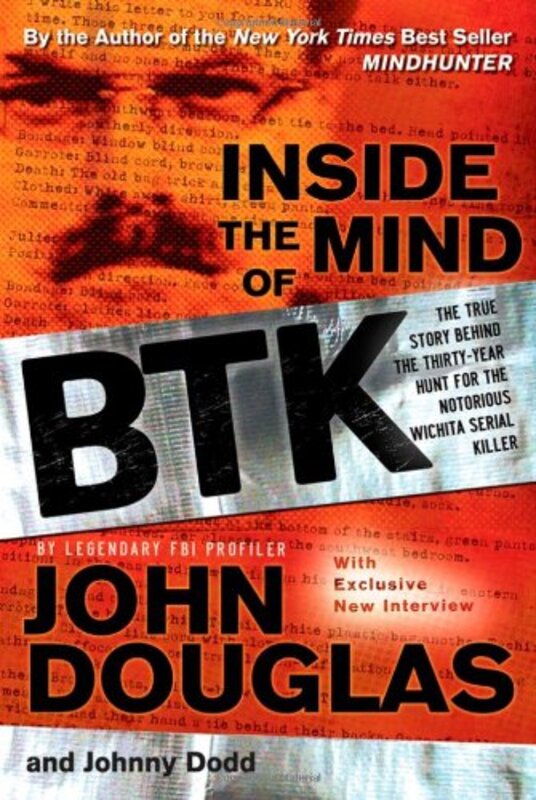 Book cover for "Inside the Mind of BTK" by John E Douglas