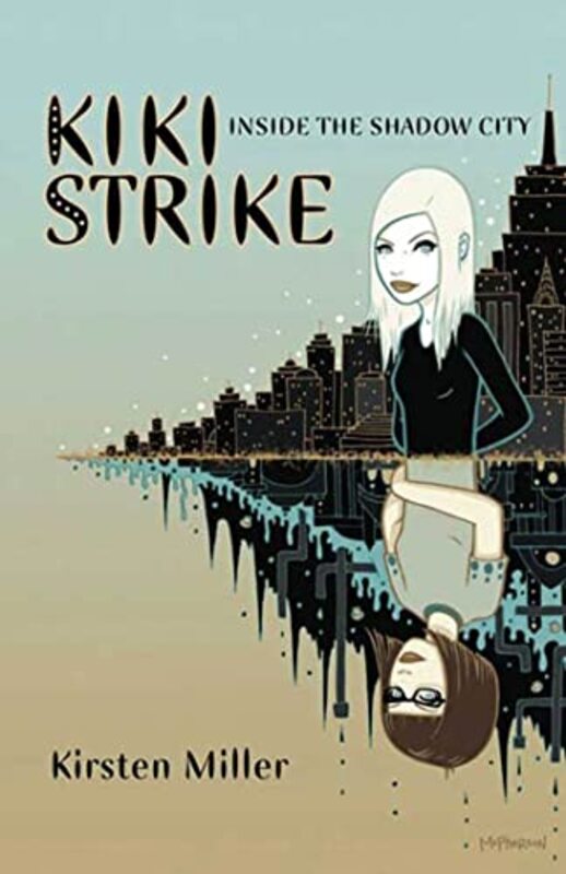 Book cover for "Inside the Shadow City" by Kirsten Miller