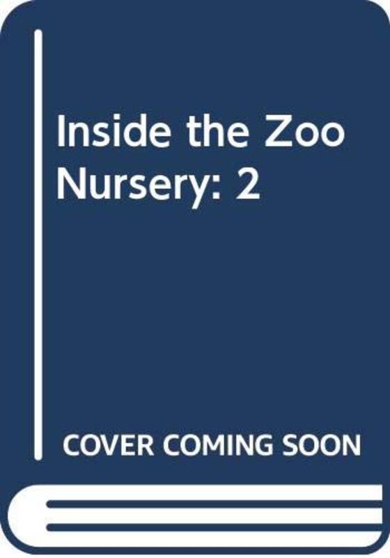 Book cover for "Inside the Zoo Nursery" by Roland Smith