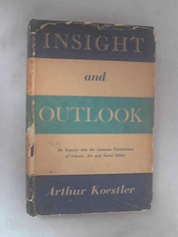 Book cover for "Insight and Outlook" by Arthur Koestler