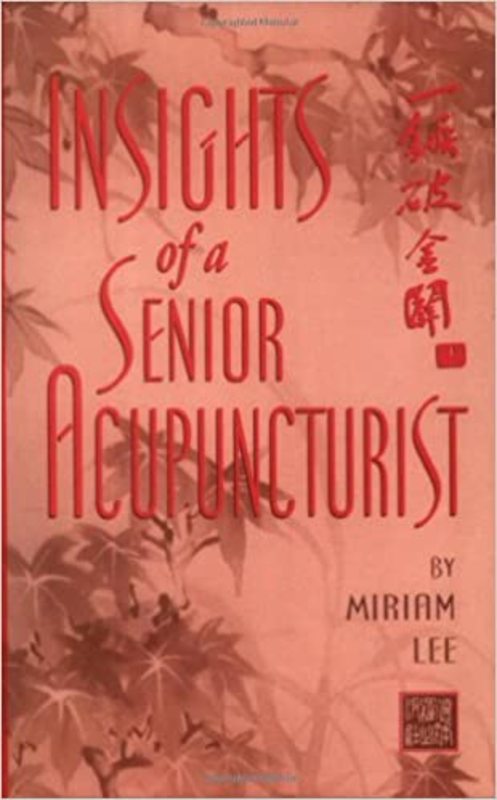 Book cover for "Insights of a Senior Acupuncturist" by Miriam Lee