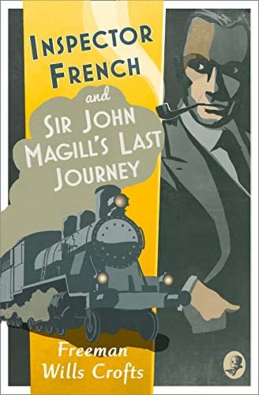 Book cover for "Inspector French and Sir John Magill’s Last Journey" by Freeman Wills Crofts