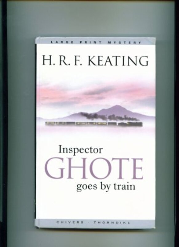 Book cover for "Inspector Ghote Goes By Train" by HRF Keating