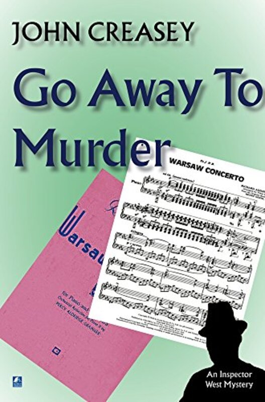 Book cover for "Inspector West Leaves Town/ Go Away To Murder" by John Creasey