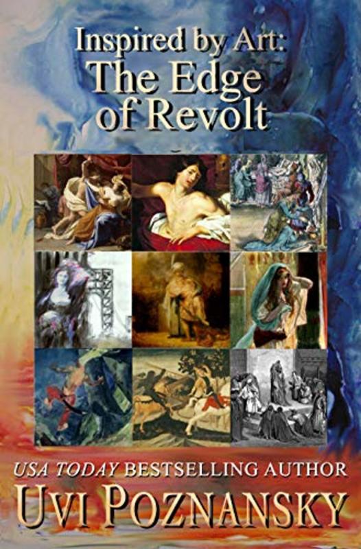 Book cover for "Inspired by Art: The Edge of Revolt" by Uvi Poznansky