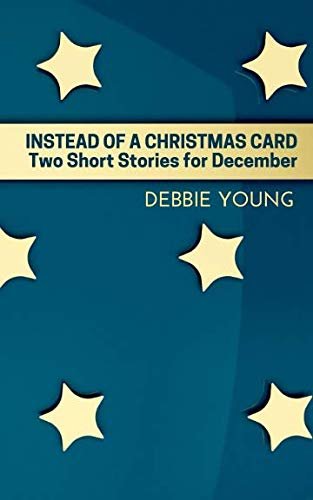 Book cover for "Instead of a Christmas Card" by Debbie Young