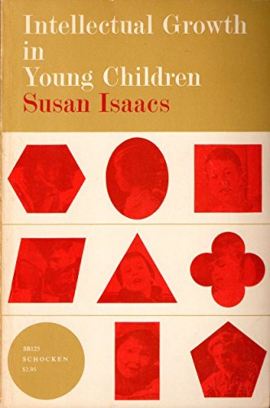 Book cover for "Intellectual Growth in Young Children" by Susan Isaacs