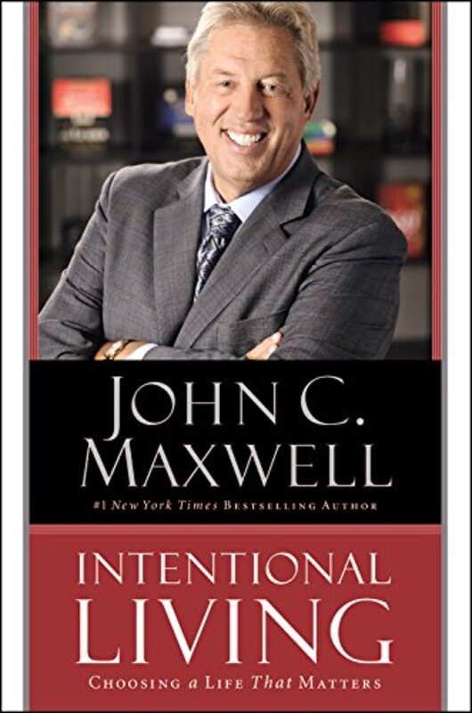 Book cover for "Intentional Living: Choosing a Life That Matters" by John C Maxwell