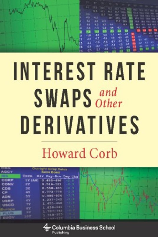 Book cover for "Interest Rate Swaps and Other Derivatives" by Howard Corb