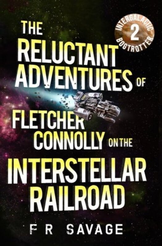 Book cover for "Intergalactic Bogtrotter" by Felix R Savage