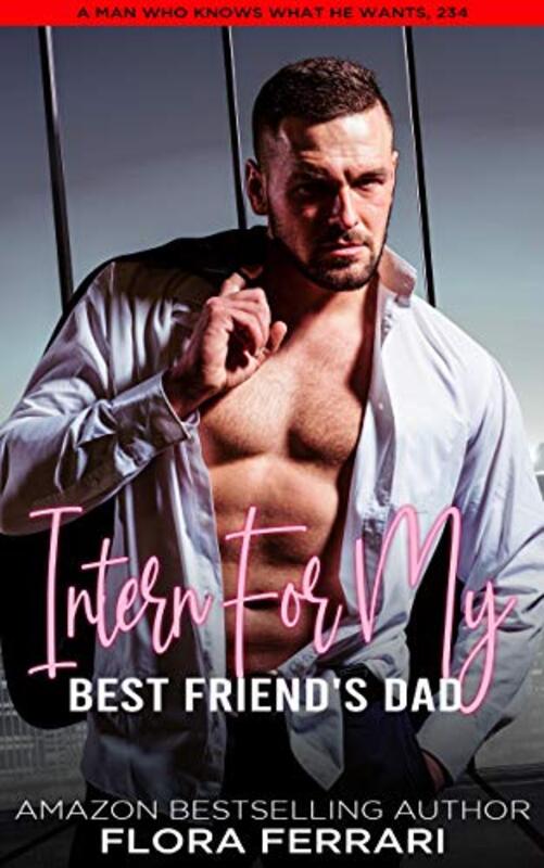 Book cover for "Intern For My Best Friend's Dad" by Flora Ferrari
