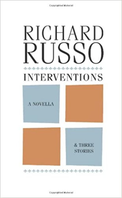 Book cover for "Interventions" by Richard Russo