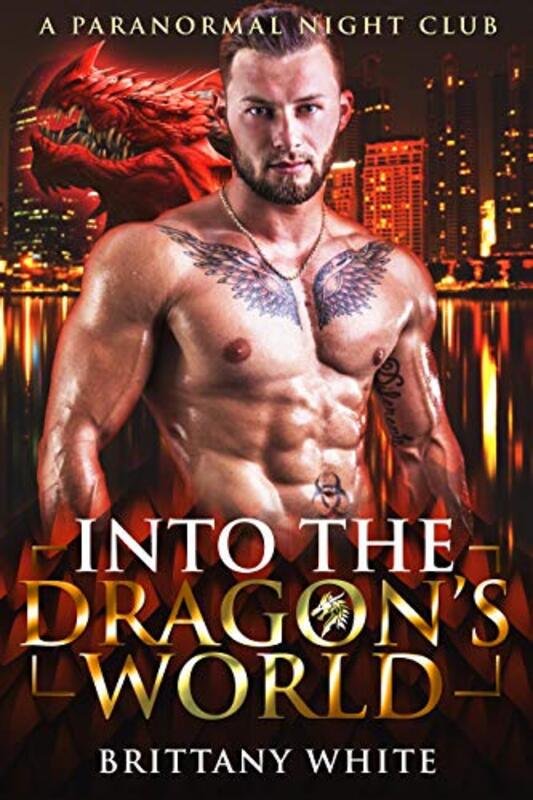 Book cover for "Into The Dragon's World" by Brittany White