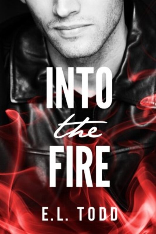 Book cover for "Into The Fire" by EL Todd
