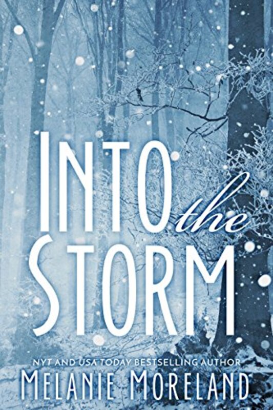 Book cover for "Into The Storm" by Melanie Moreland
