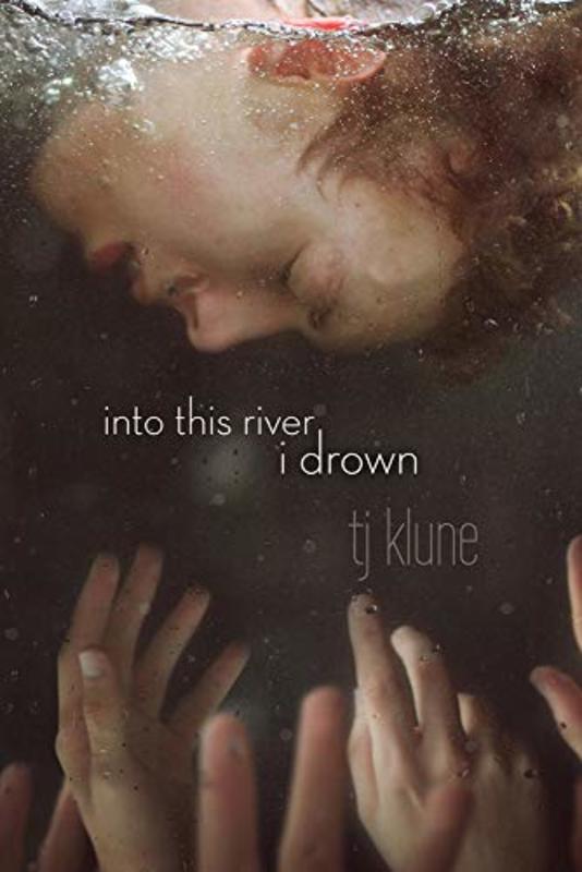 Book cover for "Into This River I Drown" by TJ Klune