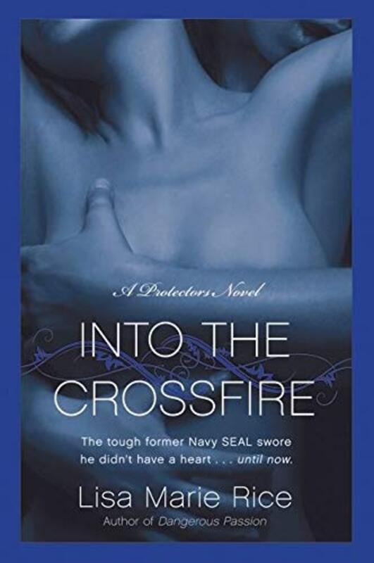 Book cover for "Into the Crossfire" by Lisa Marie Rice
