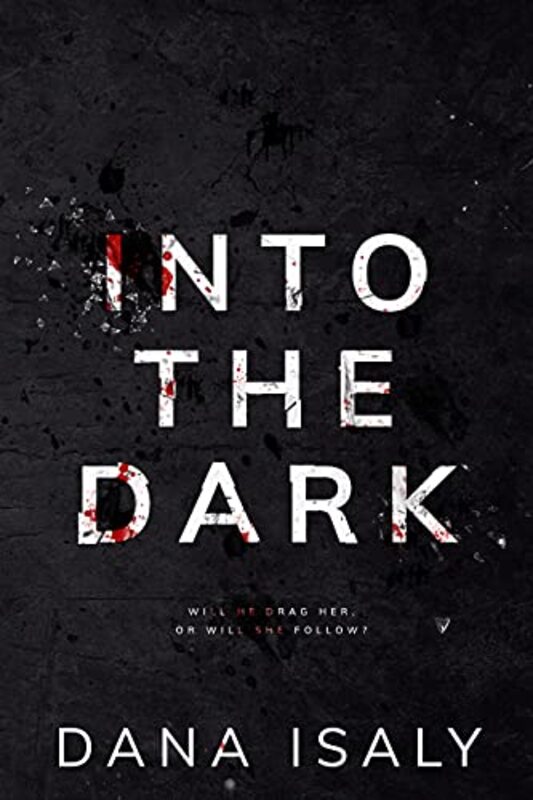 Book cover for "Into the Dark" by Dana Isaly