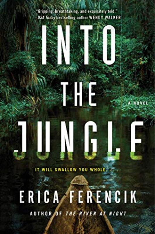 Book cover for "Into the Jungle" by Erica Ferencik