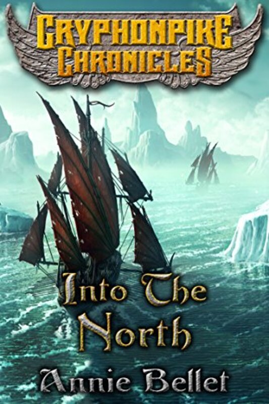 Book cover for "Into the North" by Annie Bellet