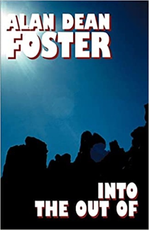 Book cover for "Into the Out of" by Alan Dean Foster