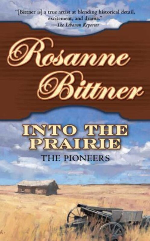 Book cover for "Into the Prairie" by Rosanne Bittner