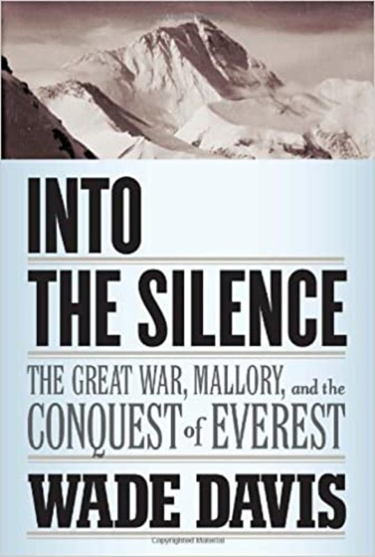 Book cover for "Into the Silence" by Wade Davis