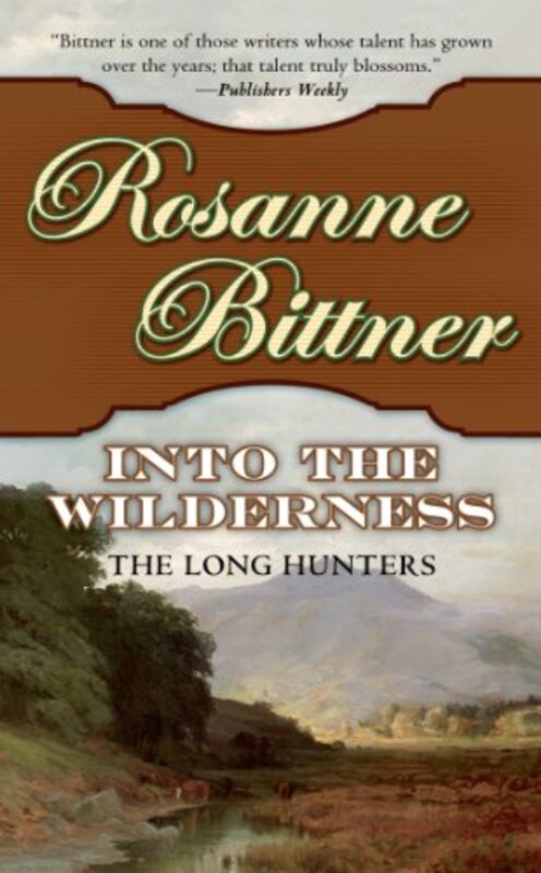 Book cover for "Into the Wilderness" by Rosanne Bittner