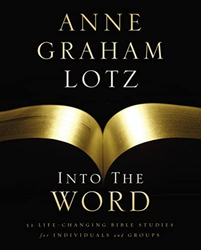 Book cover for "Into the Word" by Anne Graham Lotz