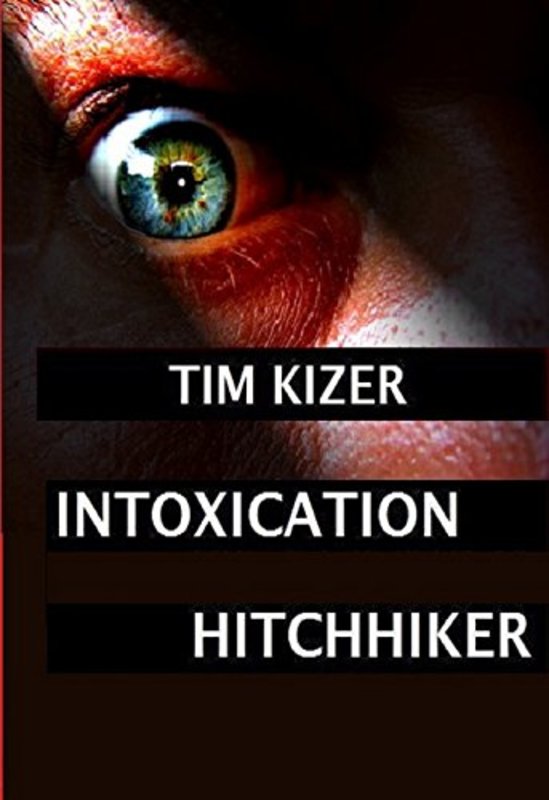 Book cover for "Intoxication" by Tim Kizer