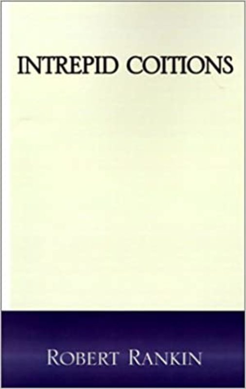 Book cover for "Intrepid Coitions" by Robert Rankin
