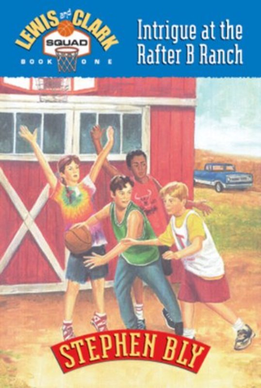 Book cover for "Intrigue at the Rafter B Ranch" by Stephen Bly